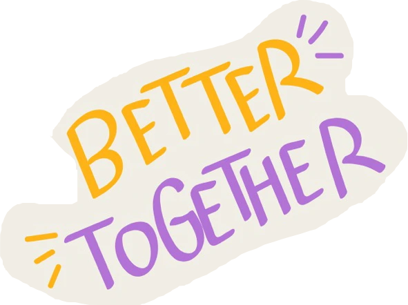 better together